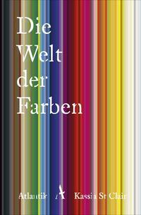 Cover: 9783455006797 | Die Welt der Farben | Kassia St Clair | Taschenbuch | 352 S. | Deutsch