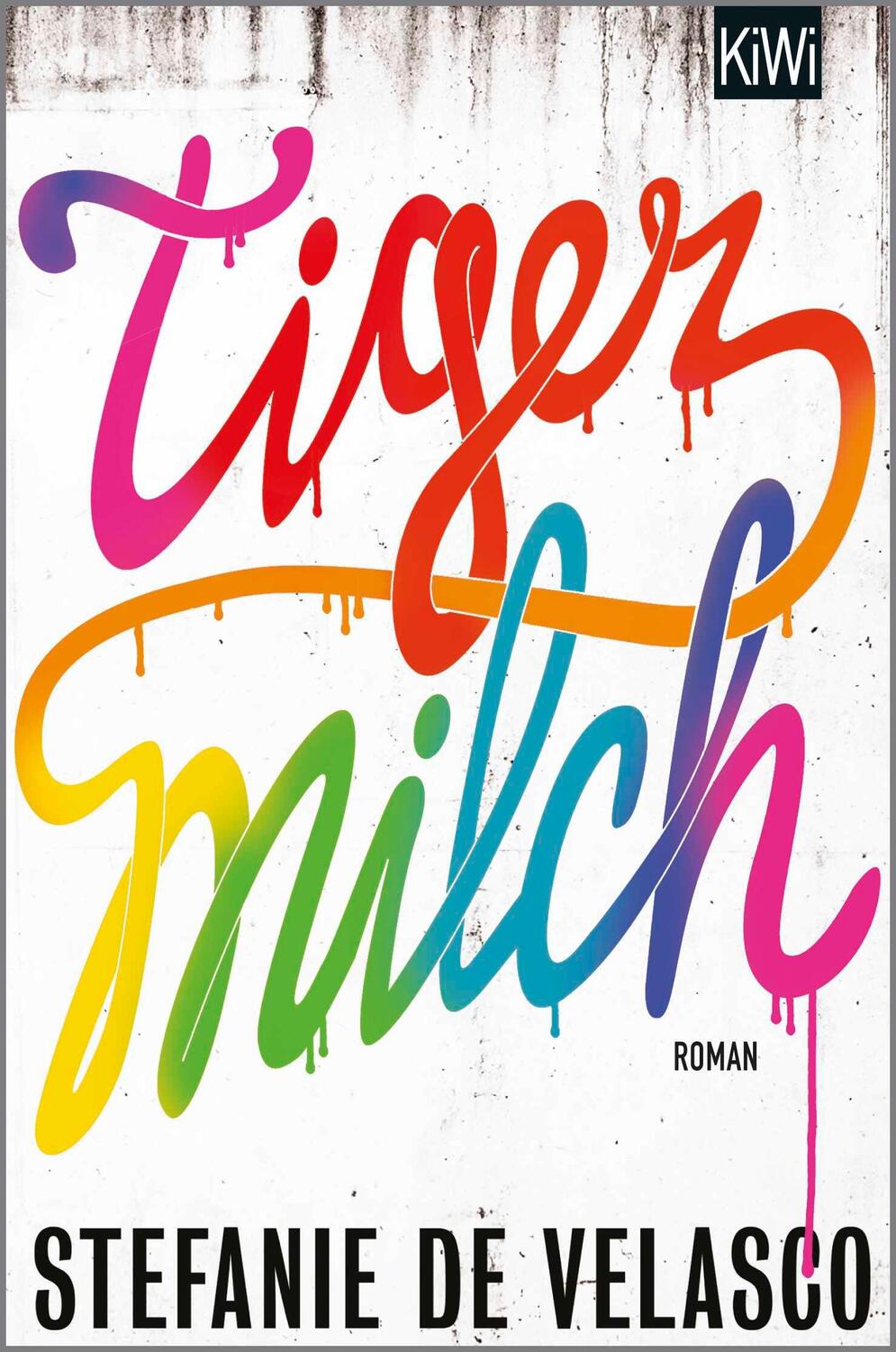 Cover: 9783462047530 | Tigermilch | Stefanie de Velasco | Taschenbuch | KIWI | 284 S. | 2015