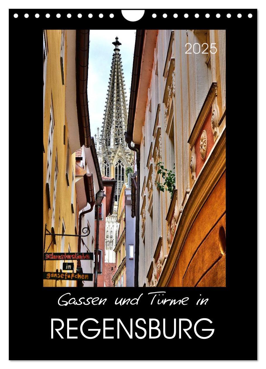 Cover: 9783457030370 | Gassen und Türme in Regensburg (Wandkalender 2025 DIN A4 hoch),...