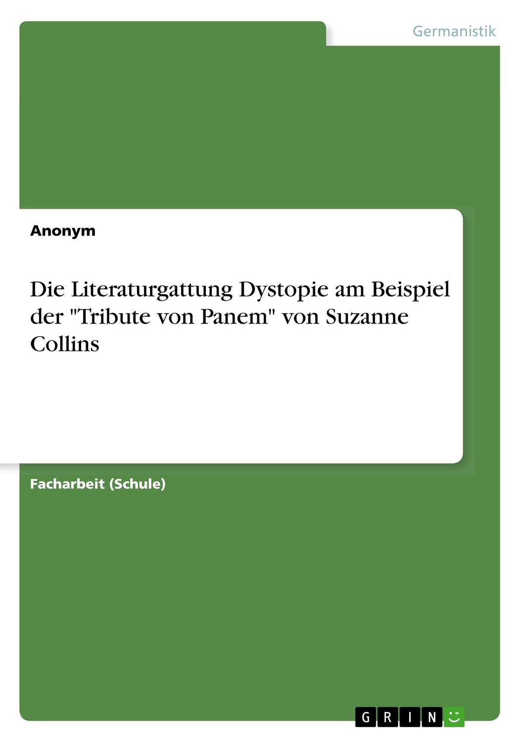 Cover: 9783668694231 | Die Literaturgattung Dystopie am Beispiel der "Tribute von Panem"...