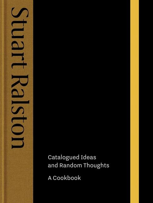 Cover: 9781739174019 | Catalogued Ideas and Random Thoughts | A Cookbook | Stuart Ralston