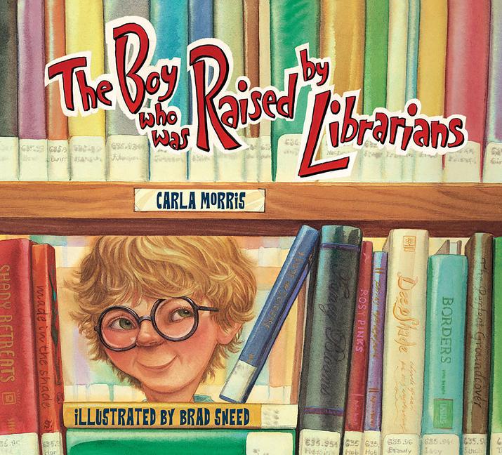 Cover: 9781682631232 | The Boy Who Was Raised by Librarians | Carla Morris | Taschenbuch