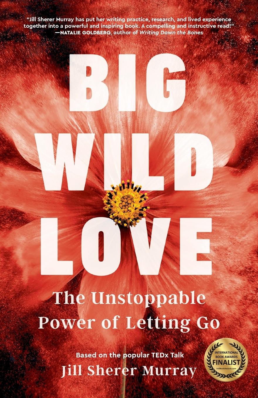 Cover: 9781631528521 | Big Wild Love | The Unstoppable Power of Letting Go | Murray | Buch