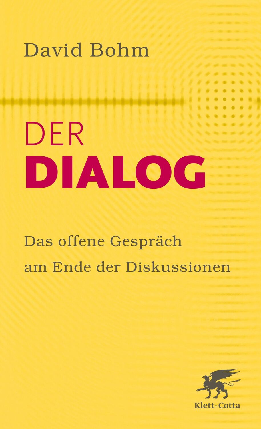 Cover: 9783608988369 | Der Dialog | David Bohm | Taschenbuch | 176 S. | Deutsch | 2024