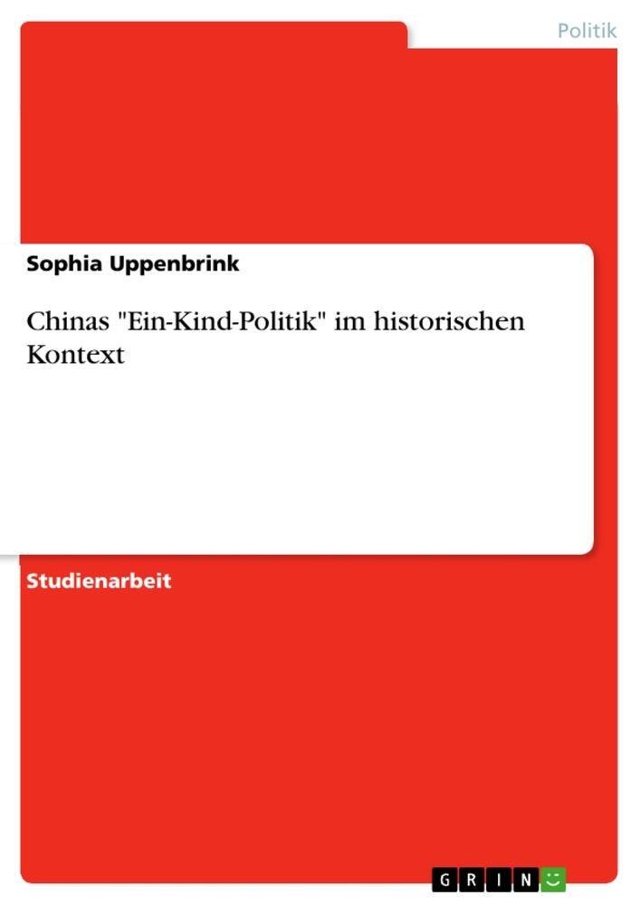 Cover: 9783346716514 | Chinas "Ein-Kind-Politik" im historischen Kontext | Sophia Uppenbrink