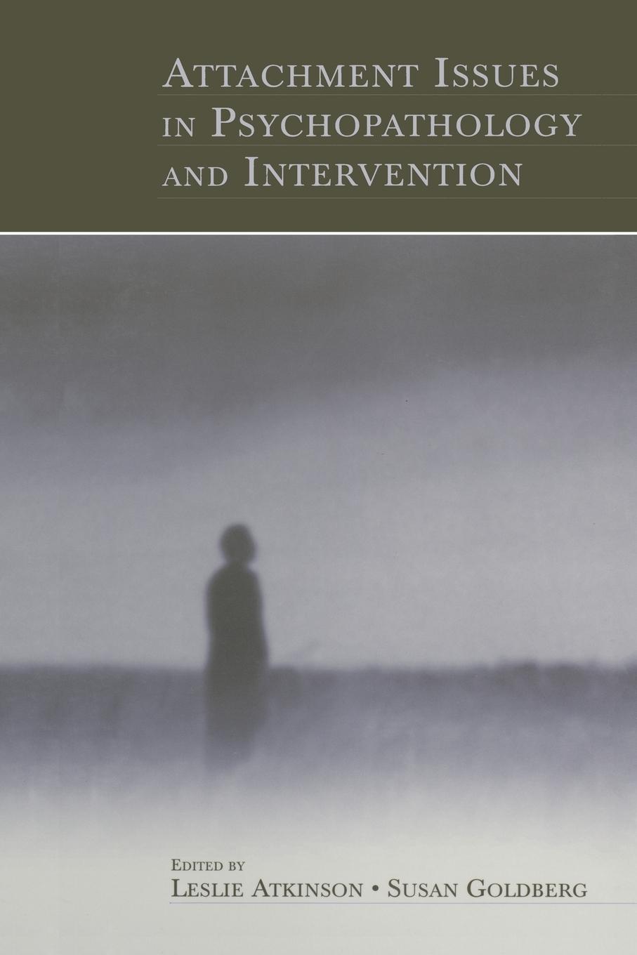 Cover: 9781138003545 | Attachment Issues in Psychopathology and Intervention | Susan Goldberg