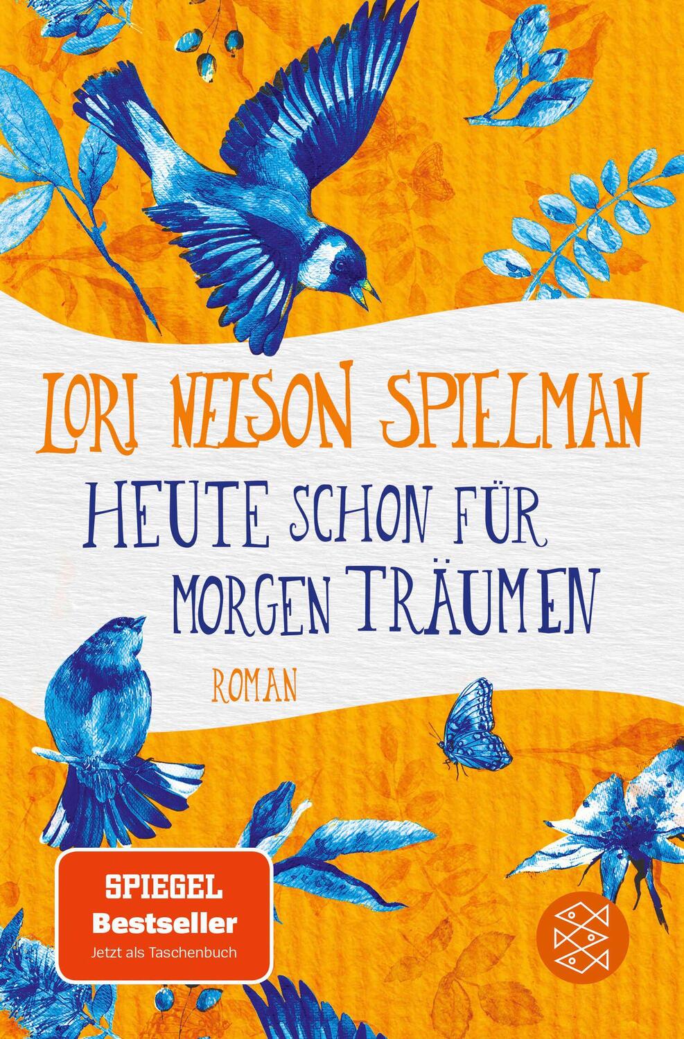 Cover: 9783596703746 | Heute schon für morgen träumen | Roman | Lori Nelson Spielman | Buch