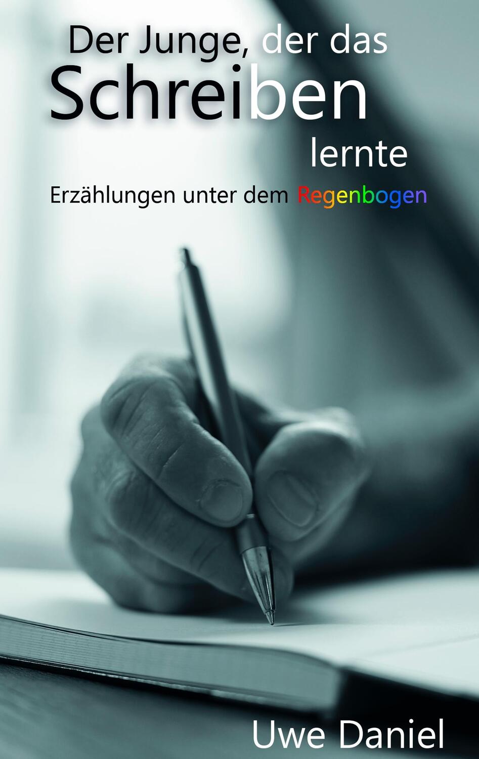 Cover: 9783750480964 | Der Junge der das Schreiben lernte | Erzählungen unter dem Regenbogen