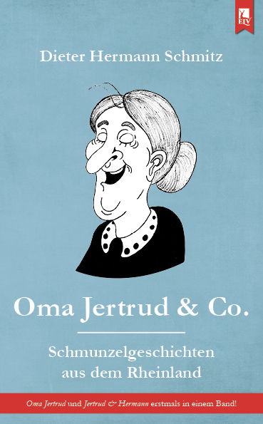 Cover: 9783961231003 | Oma Jertrud &amp; Co. | Schmunzelgeschichten aus dem Rheinland | Schmitz