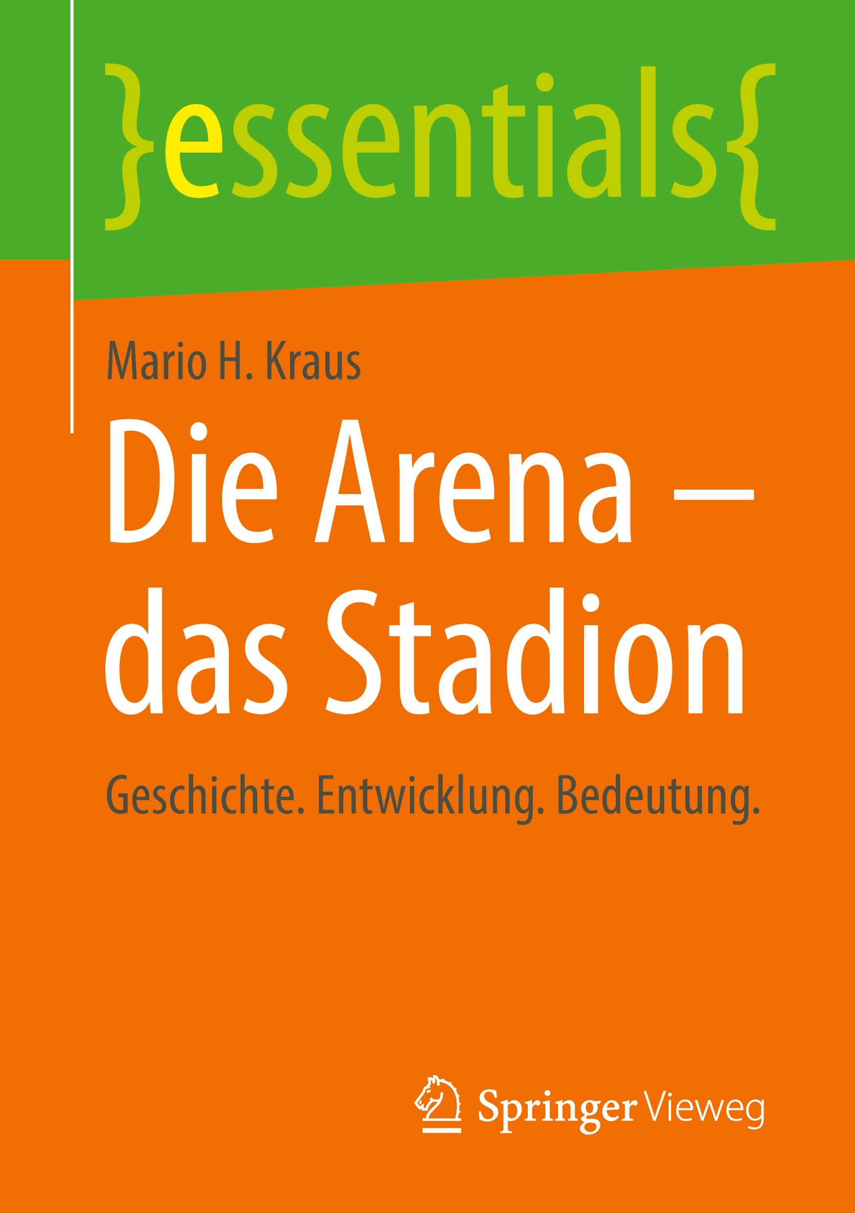 Cover: 9783658399214 | Die Arena - das Stadion | Geschichte. Entwicklung. Bedeutung. | Kraus