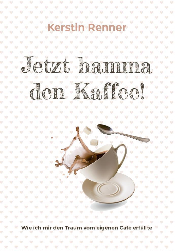 Cover: 9783991258162 | Jetzt hamma den Kaffee | Kerstin Renner | Taschenbuch | 128 S. | 2021