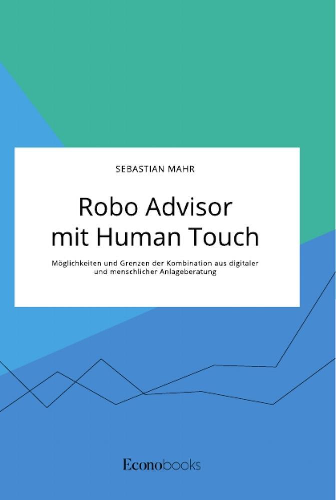 Cover: 9783963560910 | Robo Advisor mit Human Touch. Möglichkeiten und Grenzen der...