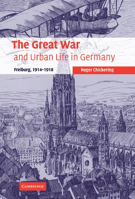 Cover: 9780521852562 | The Great War and Urban Life in Germany | Roger Chickering | Buch