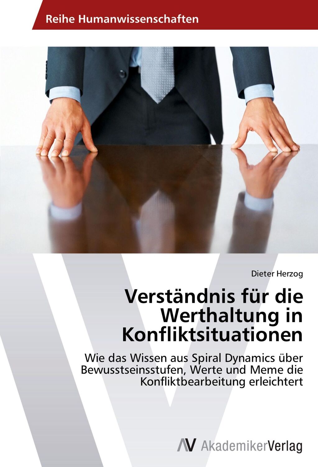 Cover: 9783639466843 | Verständnis für die Werthaltung in Konfliktsituationen | Dieter Herzog