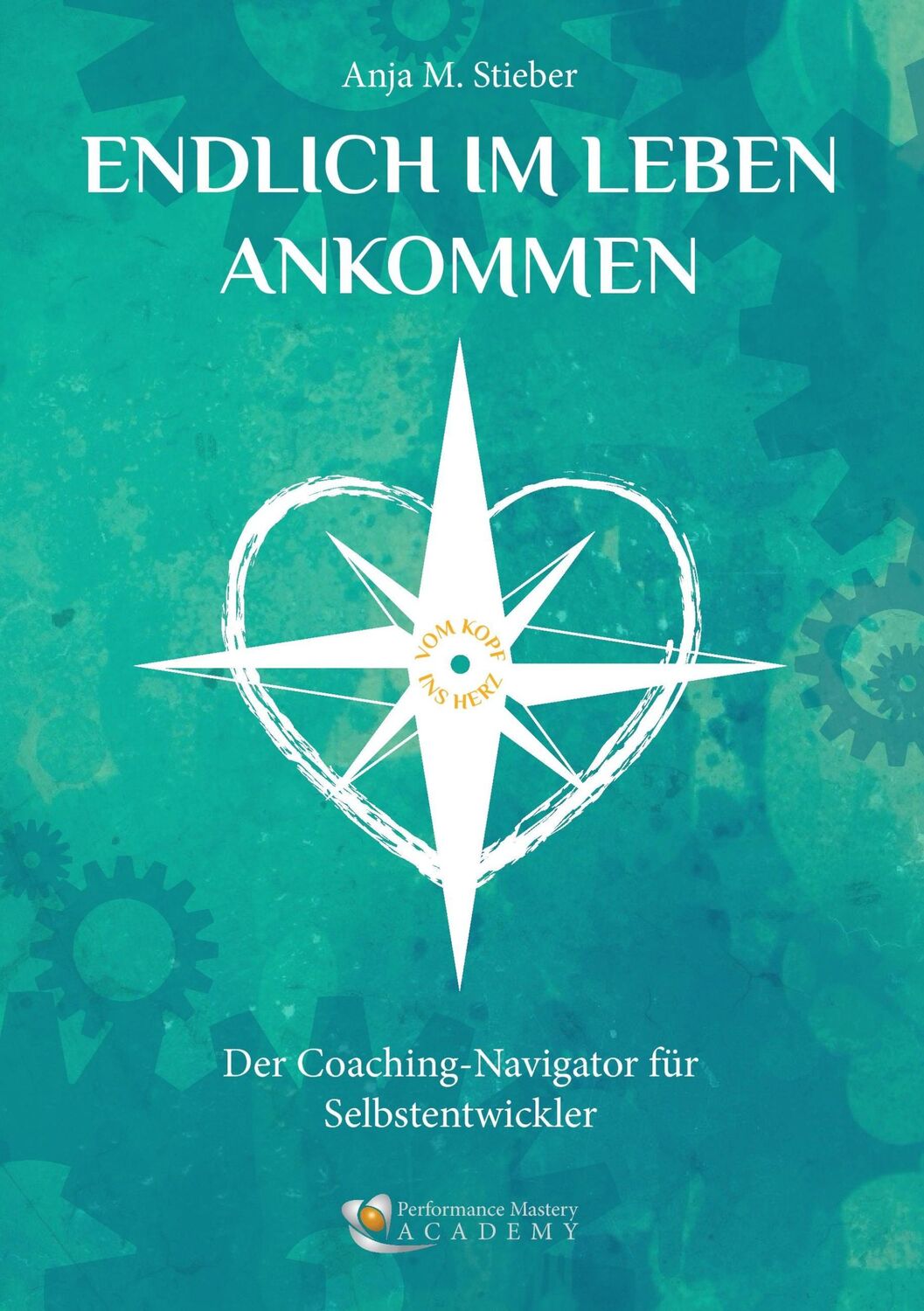 Cover: 9783734764097 | Endlich im Leben ankommen¿ vom Kopf ins Herz | Anja M. Stieber | Buch