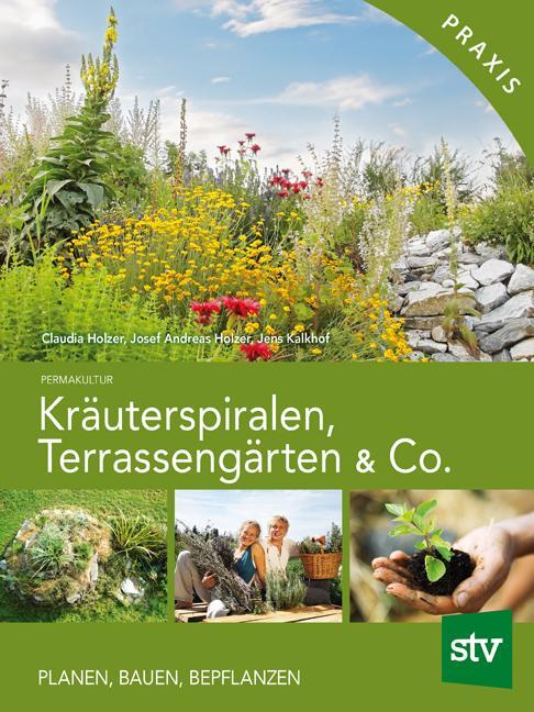 Cover: 9783702012601 | Kräuterspiralen, Terrassengärten &amp; Co. | Planen, Bauen, Bepflanzen