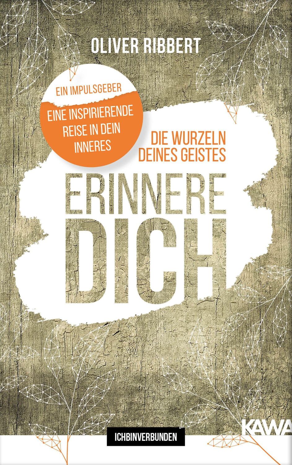 Cover: 9783947738168 | Die Wurzeln deines Geistes | erinnere dich | Oliver Ribbert | Buch