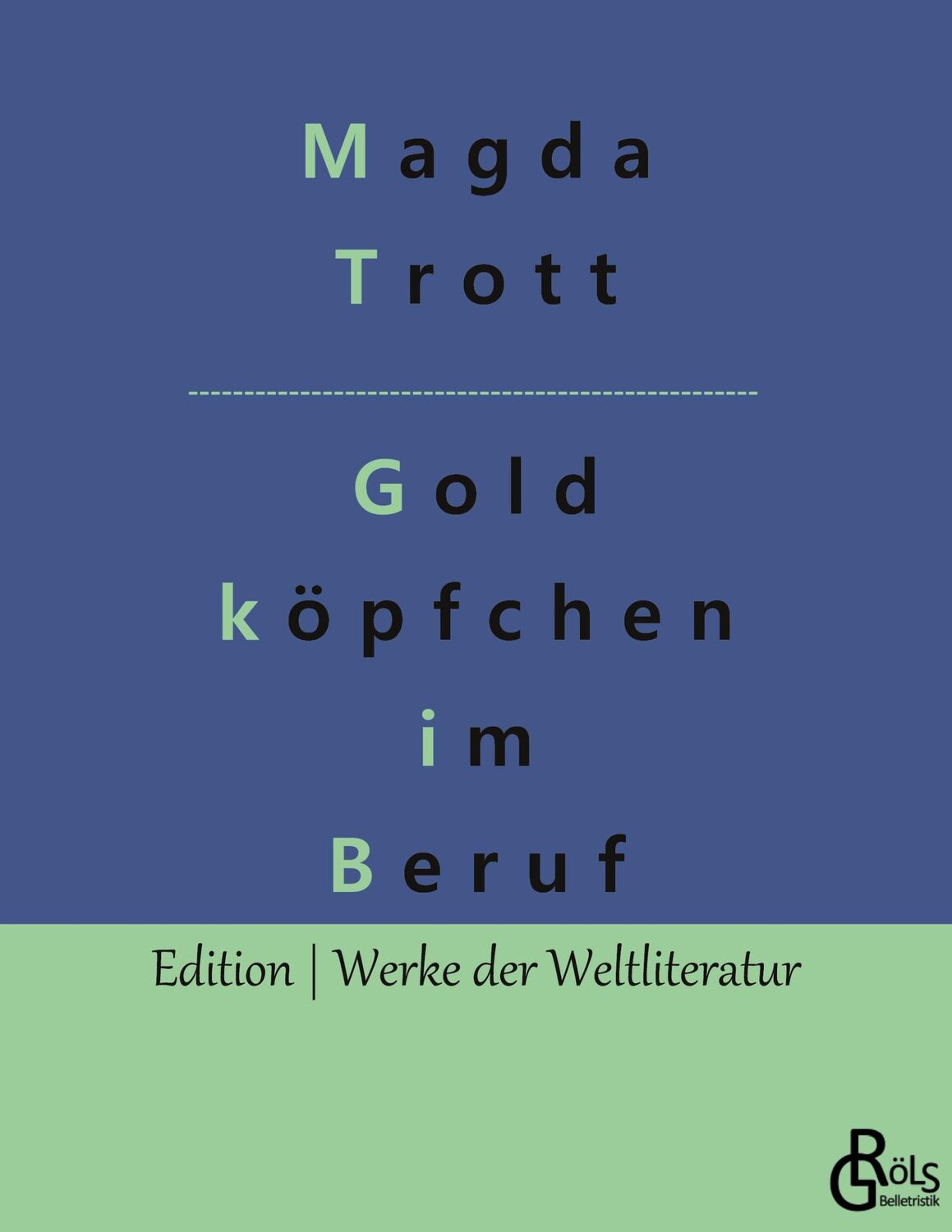 Cover: 9783988283580 | Goldköpfchen im Beruf | Magda Trott | Taschenbuch | Paperback | 144 S.