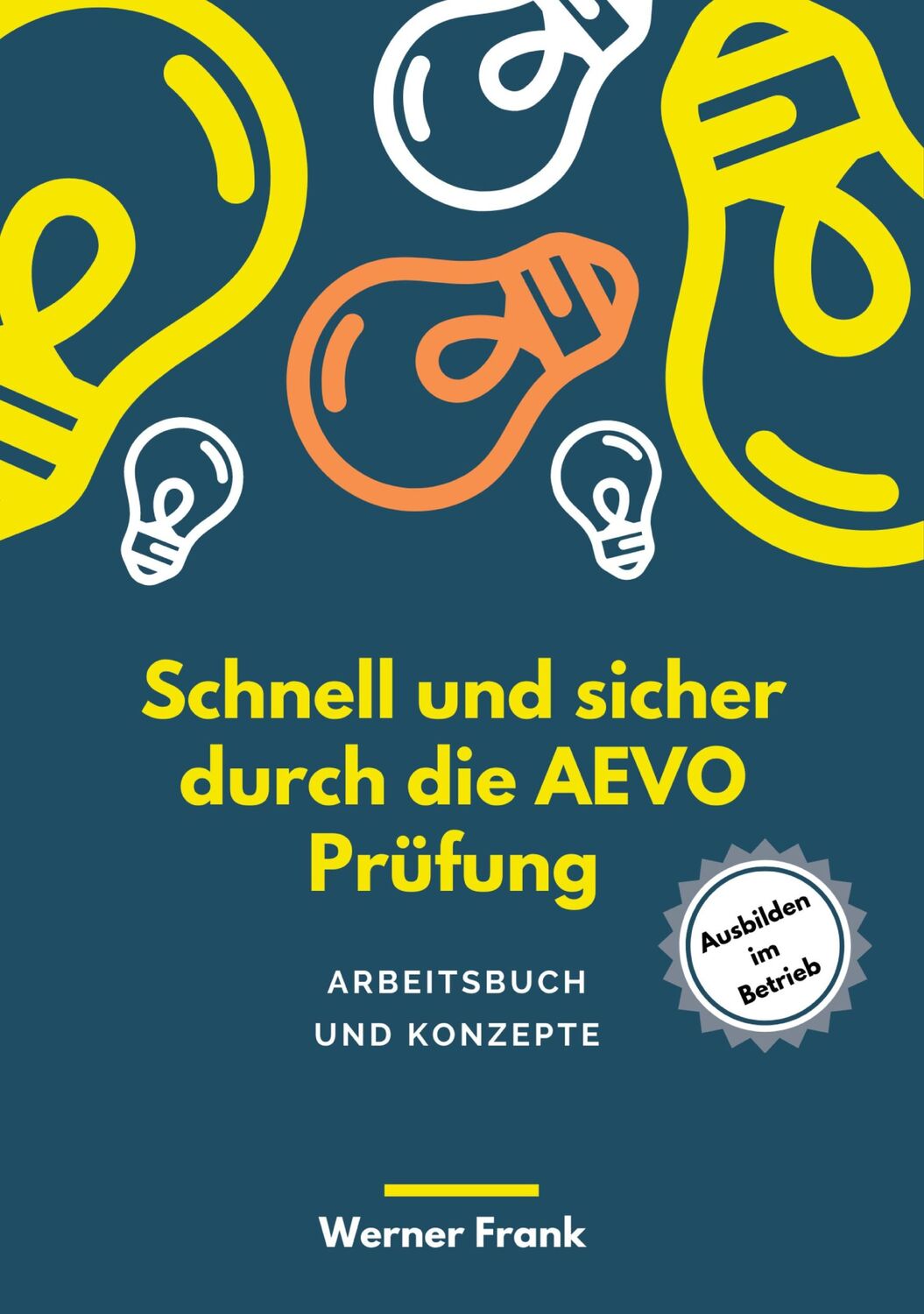 Cover: 9783753482866 | Schnell und sicher durch die AEVO | Arbeitsbuch und Konzepte | Frank