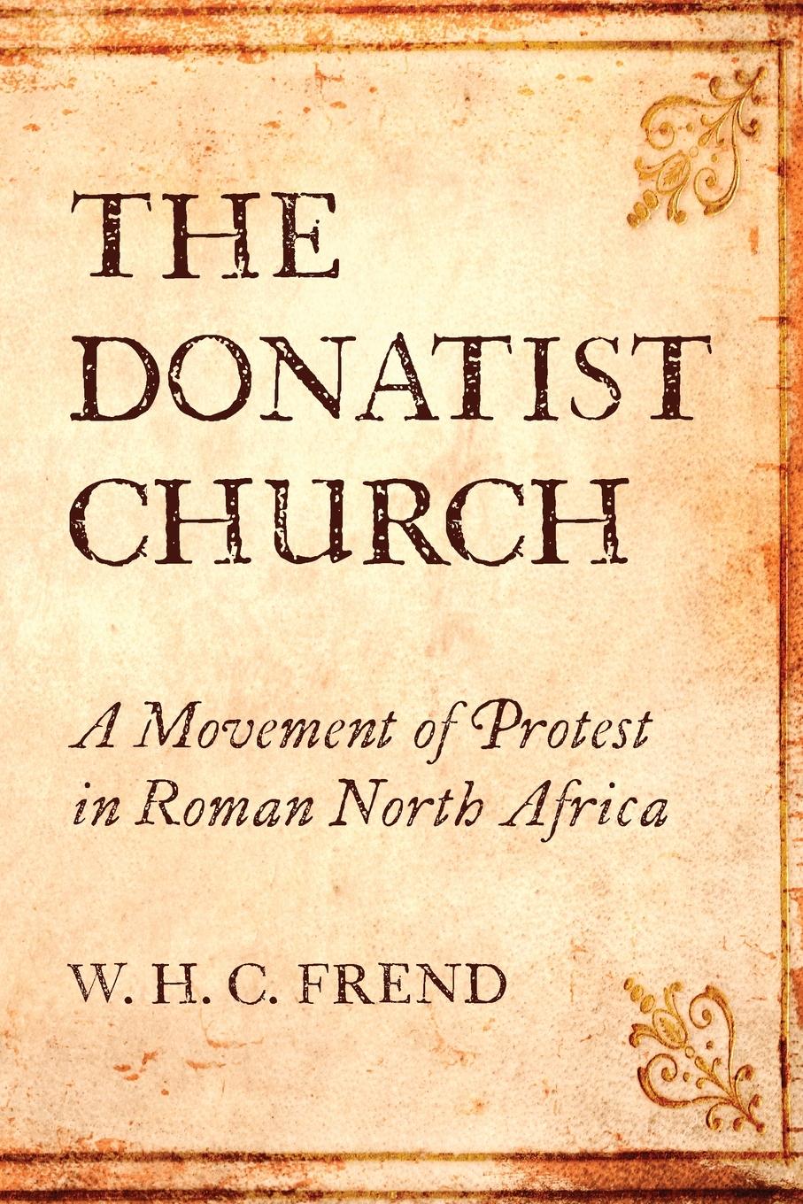 Cover: 9781532697555 | The Donatist Church | W. H. C. Frend | Taschenbuch | Englisch | 2020