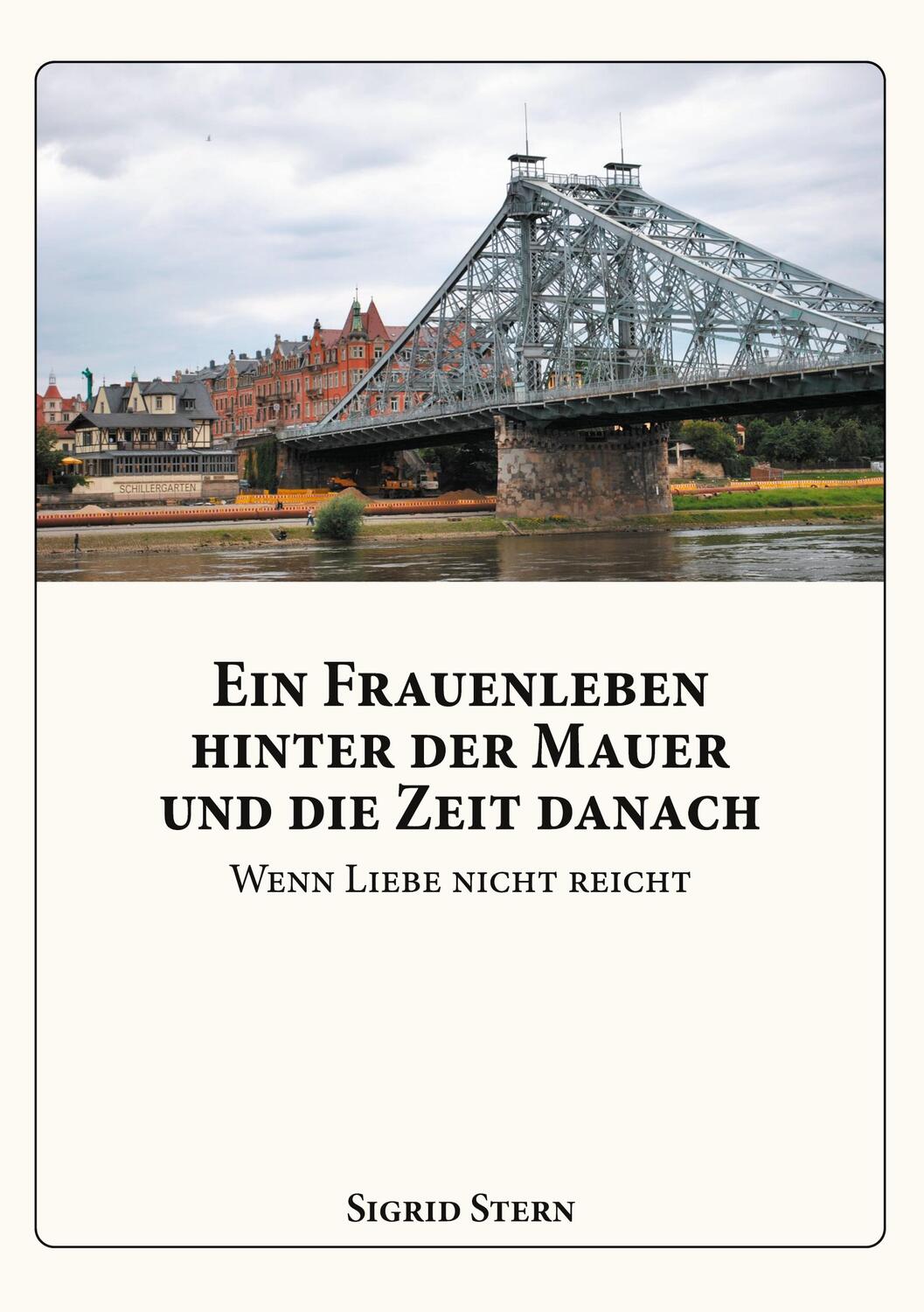 Cover: 9783962294458 | Ein Frauenleben hinter der Mauer und die Zeit danach | Sigrid Stern