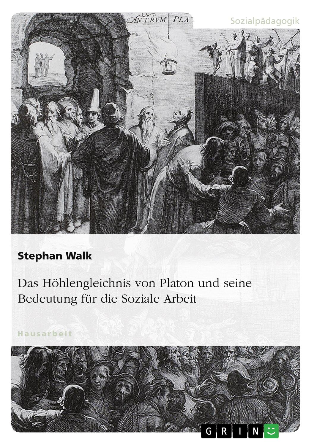 Cover: 9783668177970 | Das Höhlengleichnis von Platon und seine Bedeutung für die Soziale...