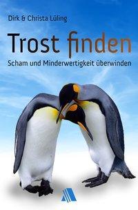 Cover: 9783954590353 | Trost finden | Scham und Minderwertigkeit überwinden | Lüling | Buch