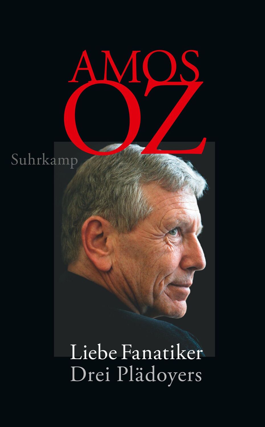 Cover: 9783518470329 | Liebe Fanatiker | Drei Plädoyers | Amos Oz | Taschenbuch | 143 S.