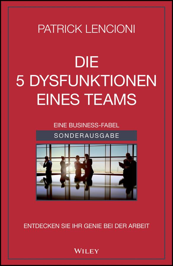 Cover: 9783527512232 | Die 5 Dysfunktionen eines Teams | Patrick M. Lencioni (u. a.) | Buch