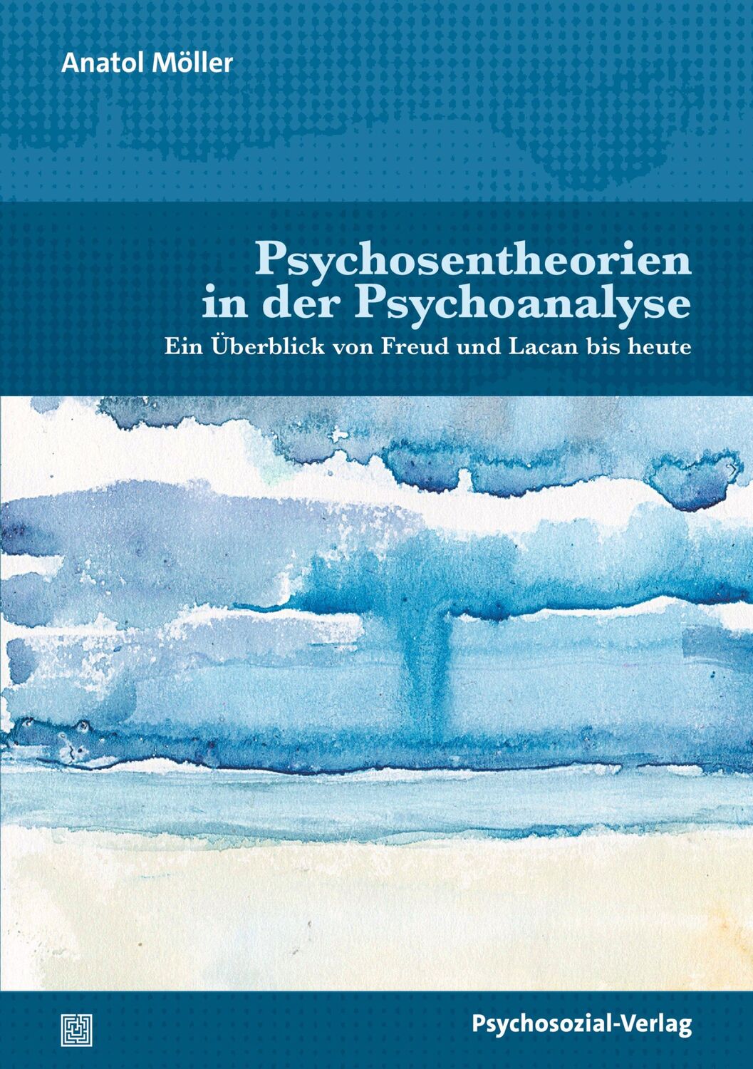 Cover: 9783837933468 | Psychosentheorien in der Psychoanalyse | Anatol Möller | Taschenbuch