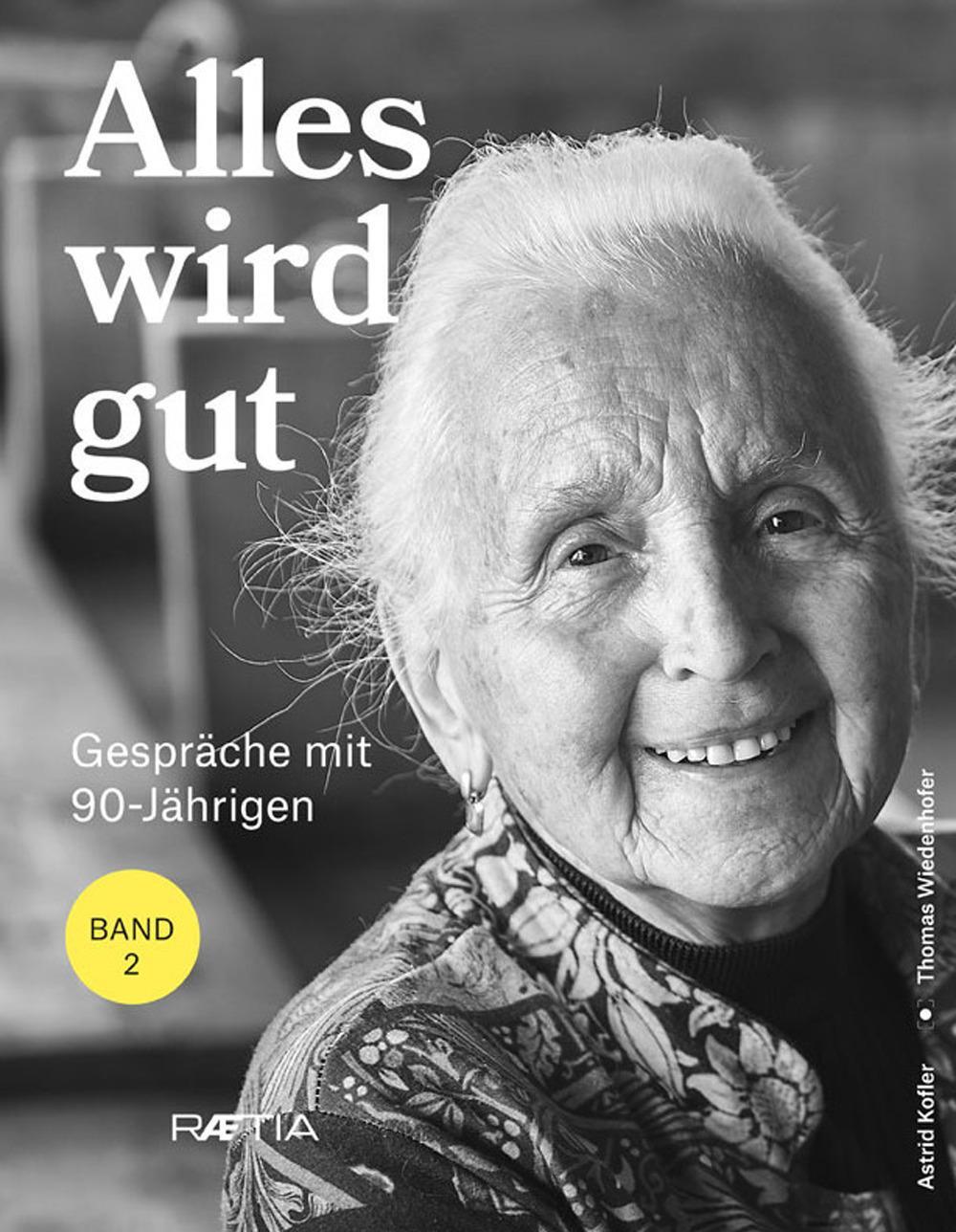 Cover: 9788872837986 | Alles wird gut. Band 2 | Gespräche mit 90-Jährigen | Astrid Kofler