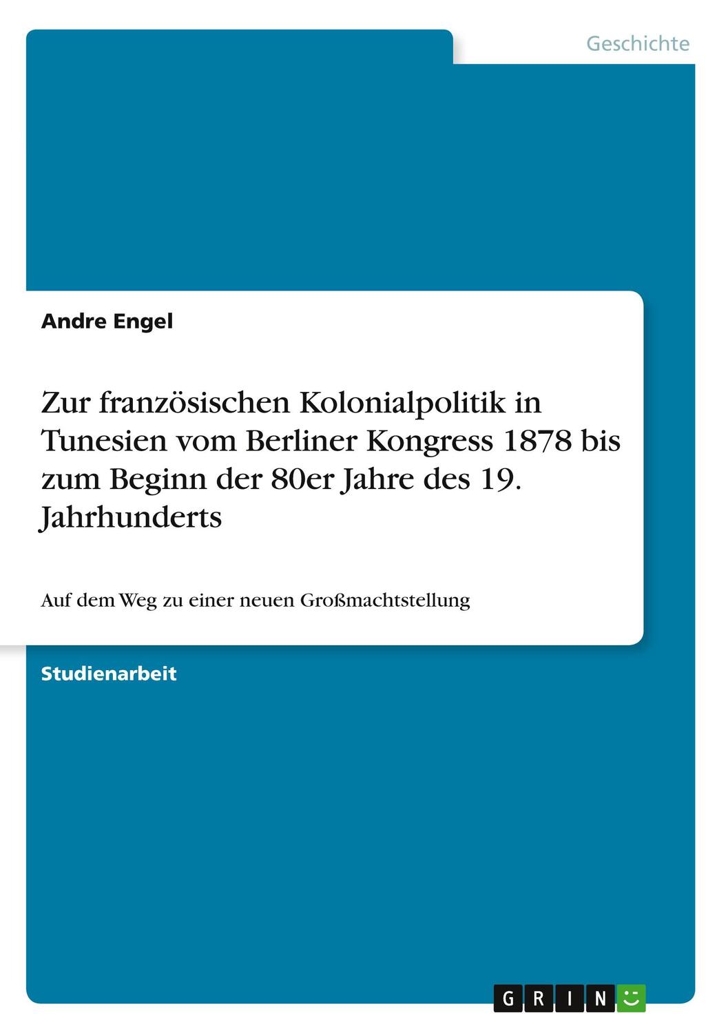 Cover: 9783346202703 | Zur französischen Kolonialpolitik in Tunesien vom Berliner Kongress...