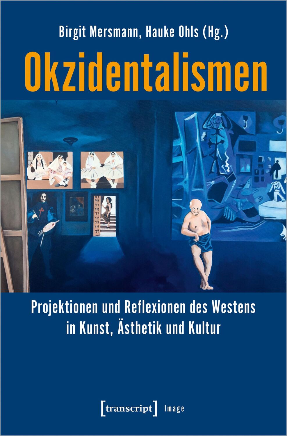 Cover: 9783837661996 | Okzidentalismen | Birgit Mersmann (u. a.) | Taschenbuch | Image | 2022