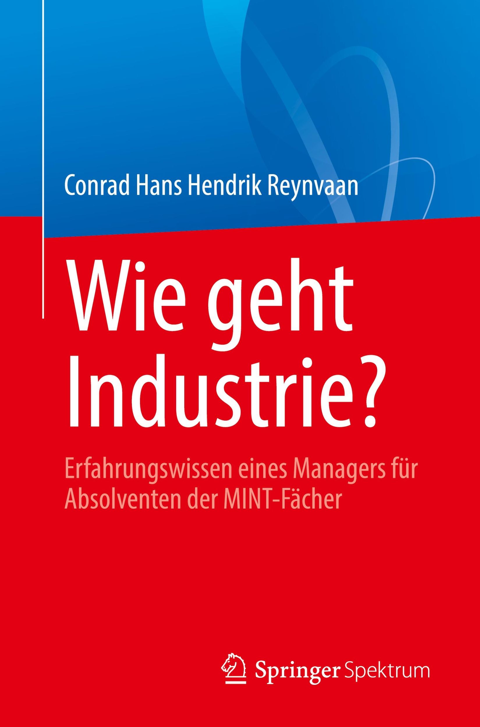 Cover: 9783662658499 | Wie geht Industrie? | Conrad Hans Hendrik Reynvaan | Taschenbuch | xvi