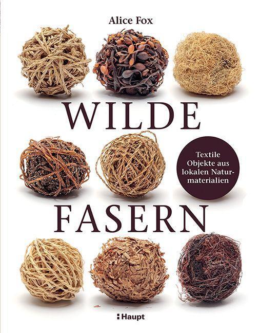 Cover: 9783258602707 | Wilde Fasern | Textile Objekte aus lokalen Naturmaterialien | Fox