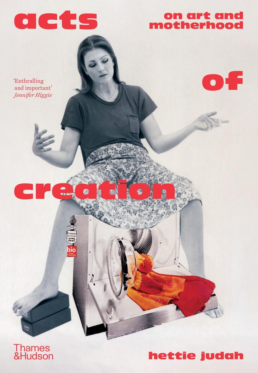 Cover: 9780500027868 | Acts of Creation | On Art and Motherhood | Hettie Judah | Buch | 2024