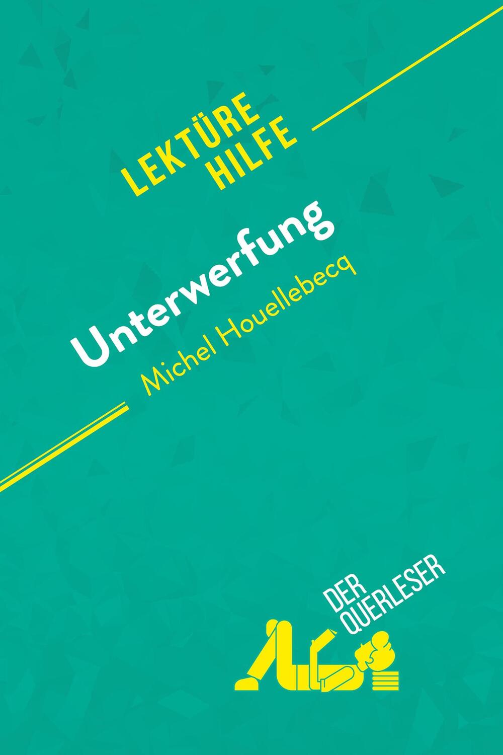 Cover: 9782808010085 | Unterwerfung von Michel Houellebecq (Lektürehilfe) | Smet (u. a.)