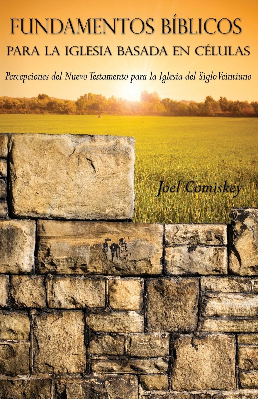 Cover: 9781935789468 | Fundamentos Bíblicos para la Iglesia Basada en Células | Joel Comiskey