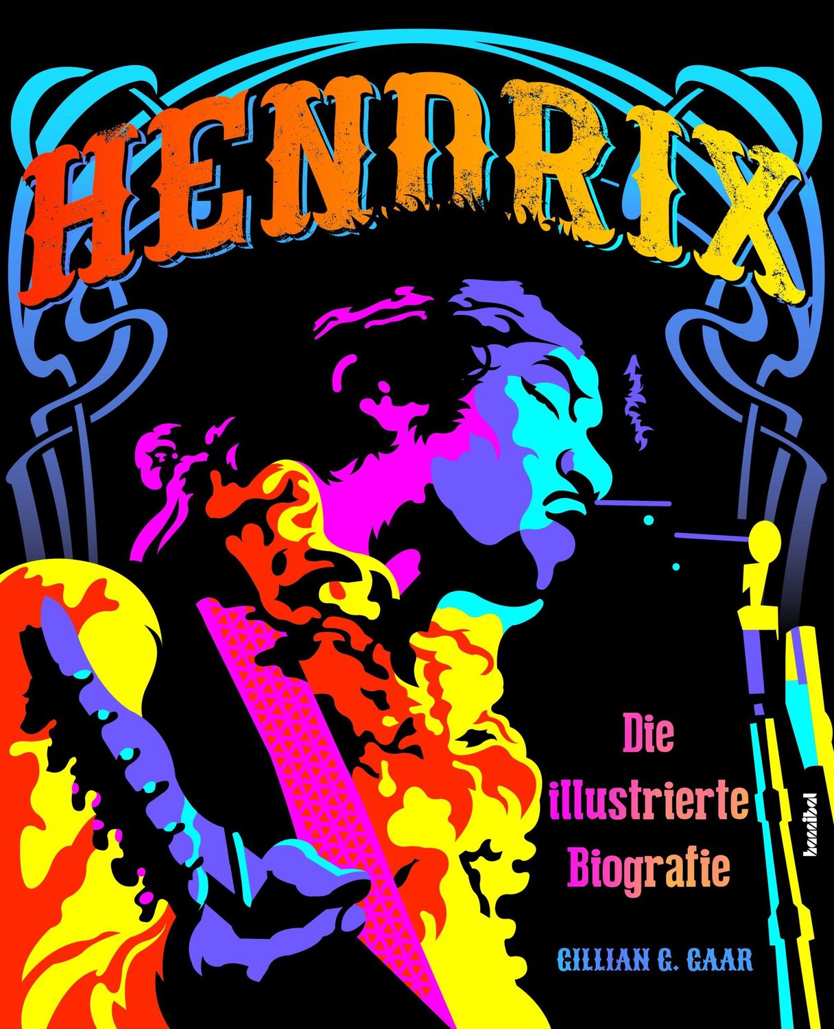 Cover: 9783854456773 | HENDRIX | Die illustrierte Biografie | Gillian G. Gaar | Buch | 224 S.