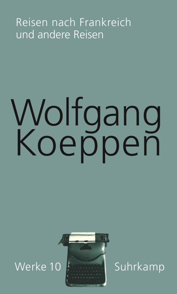 Cover: 9783518418109 | Reisen nach Frankreich. Und Andere Reisen | Wolfgang Koeppen | Buch