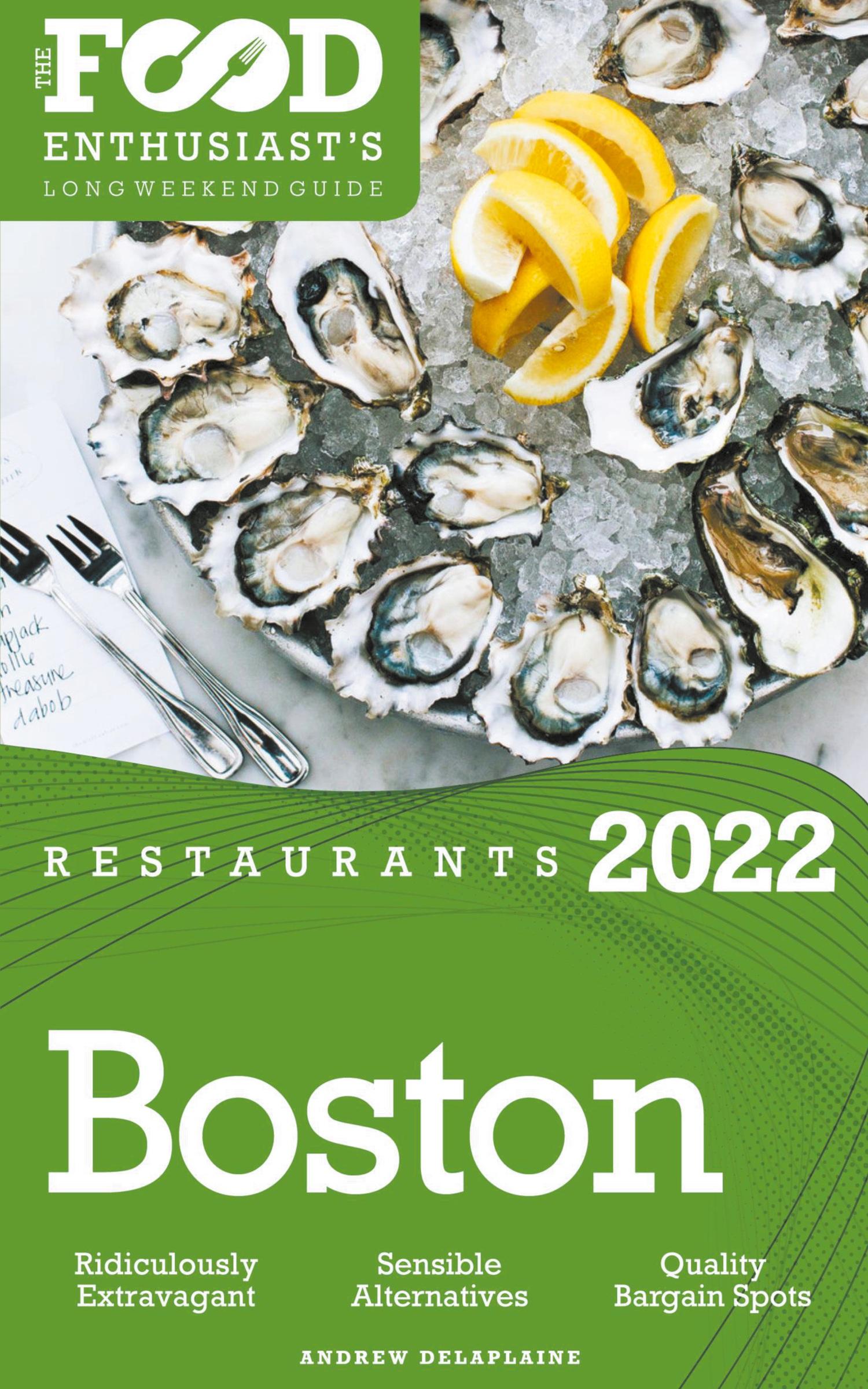 Cover: 9798201257552 | 2022 Boston Restaurants - The Food Enthusiast’s Long Weekend...