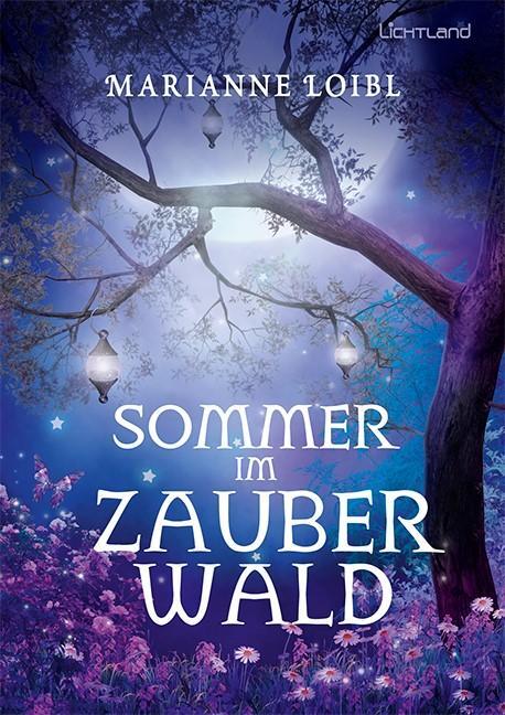 Cover: 9783947171330 | Sommer im Zauberwald | Aufregende Ferien im Bayerischen Wald | Loibl