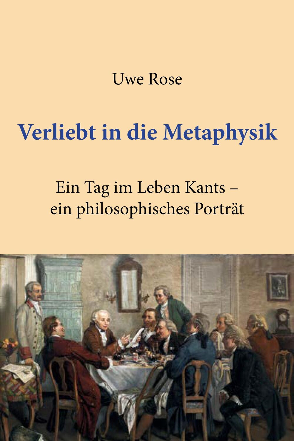 Cover: 9783968240275 | Verliebt in die Metaphysik | Uwe Rose | Taschenbuch | 264 S. | Deutsch