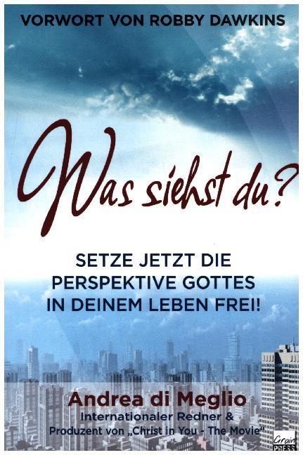 Cover: 9783947454013 | Was siehst du? | Setzte die Perspektive Gottes in deinem Leben frei