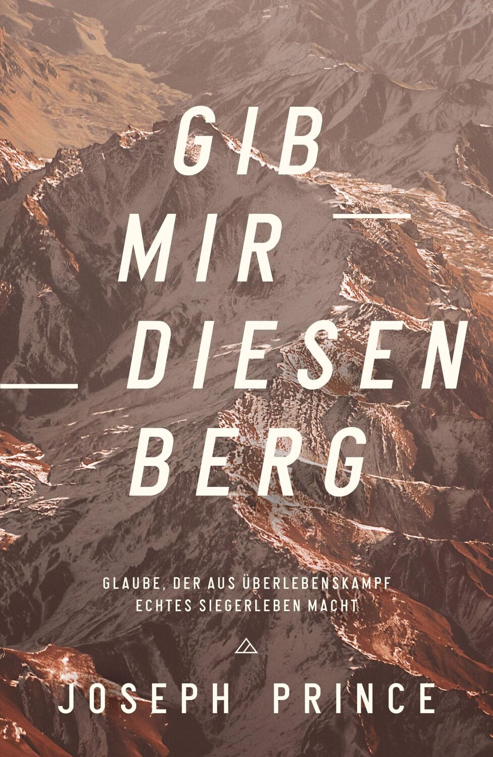 Cover: 9783959331807 | Gib mir diesen Berg | Joseph Prince | Taschenbuch | 272 S. | Deutsch