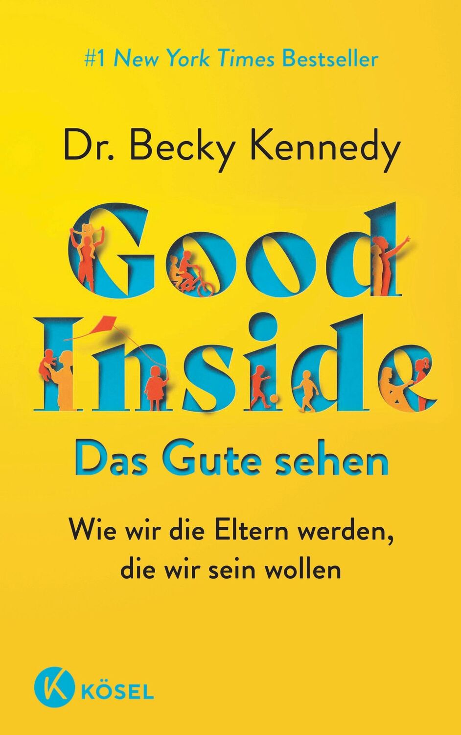 Cover: 9783466312122 | Good Inside - Das Gute sehen | Becky Kennedy | Taschenbuch | 384 S.