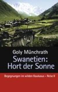 Cover: 9783844802306 | Swanetien - Hort der Sonne | Begegnungen im wilden Kaukasus, Reise II