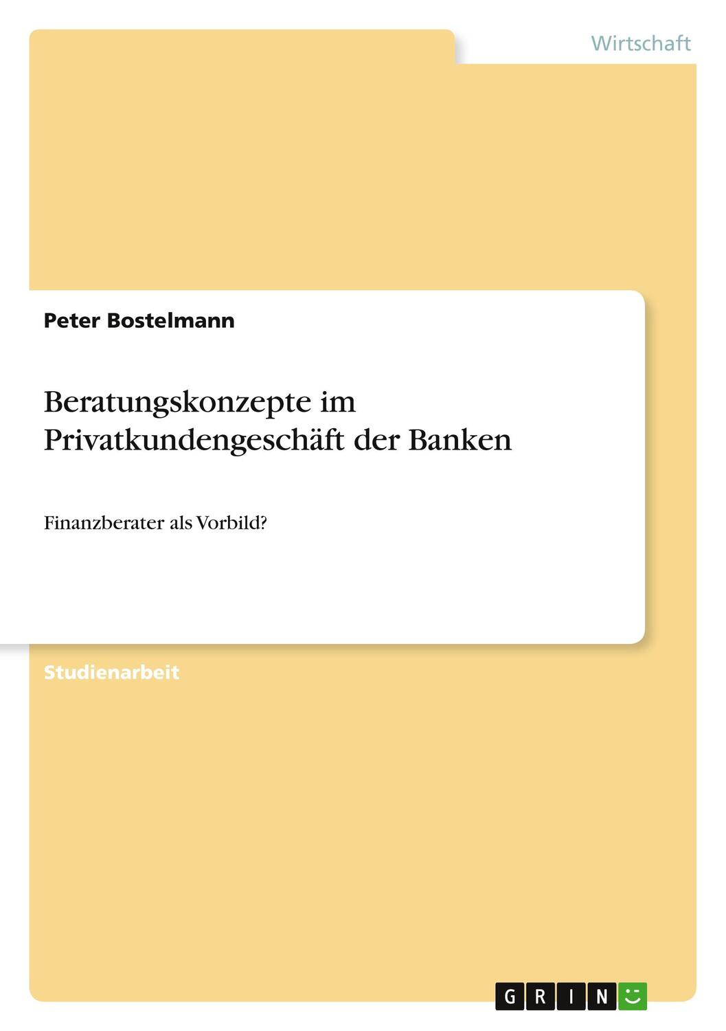 Cover: 9783640223114 | Beratungskonzepte im Privatkundengeschäft der Banken | Bostelmann