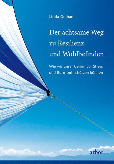 Cover: 9783867811132 | Der achtsame Wege zu Resilienz und Wohlbefinden | Linda Graham | Buch