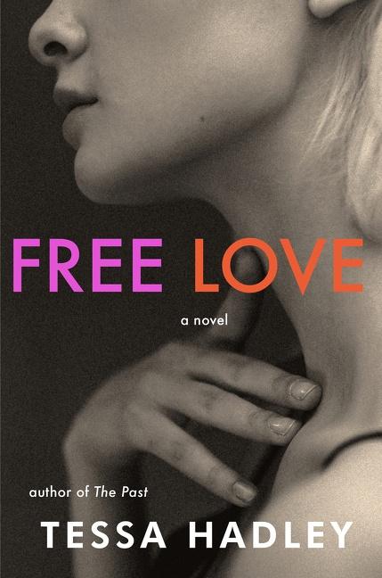 Cover: 9780063137776 | Free Love | A Novel | Tessa Hadley | Buch | Gebunden | Englisch | 2022